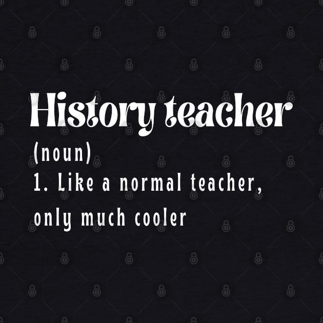 History Teacher like a normal teacher only much cooler by JustBeSatisfied